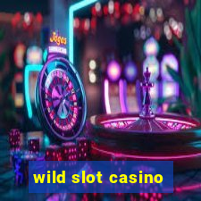 wild slot casino