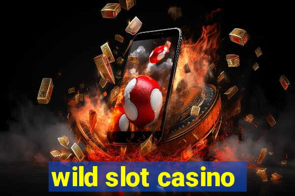 wild slot casino