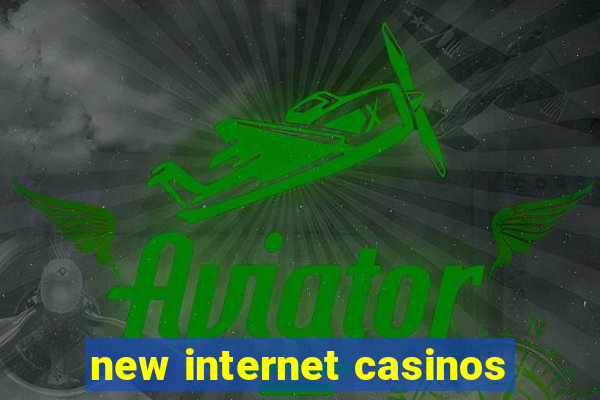 new internet casinos