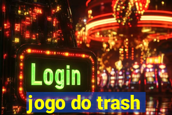 jogo do trash