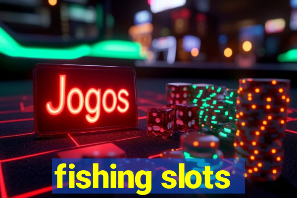 fishing slots