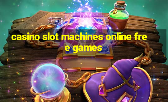 casino slot machines online free games