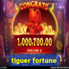 tiguer fortune