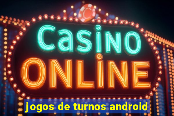 jogos de turnos android