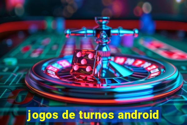 jogos de turnos android