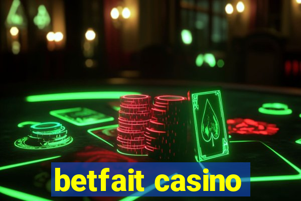 betfait casino