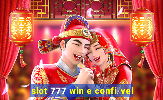 slot 777 win e confi谩vel