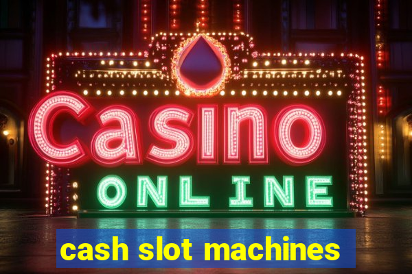 cash slot machines