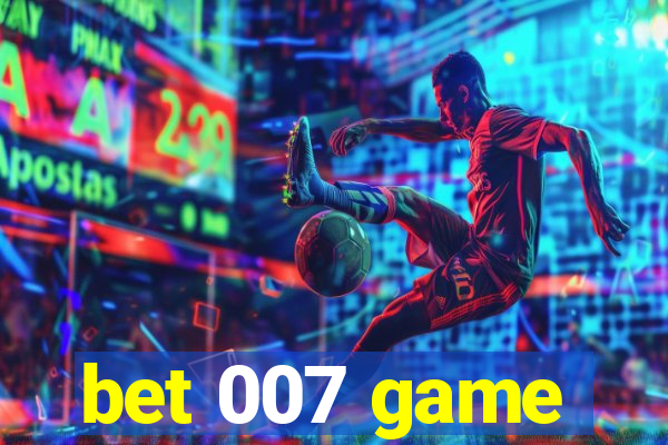 bet 007 game