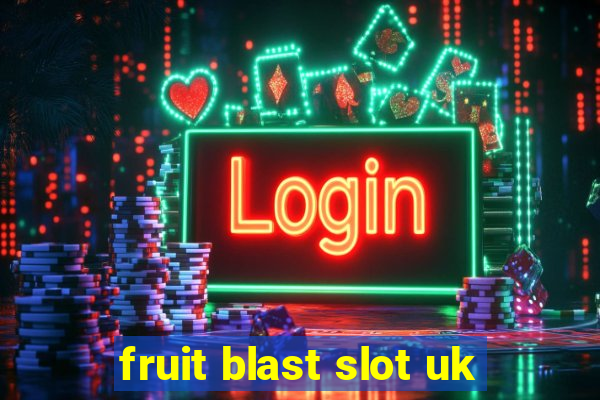 fruit blast slot uk