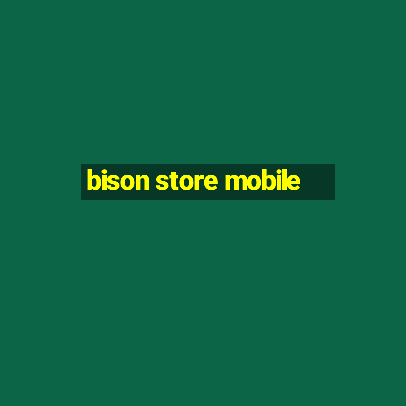 bison store mobile