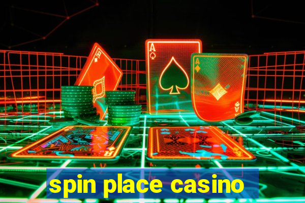 spin place casino