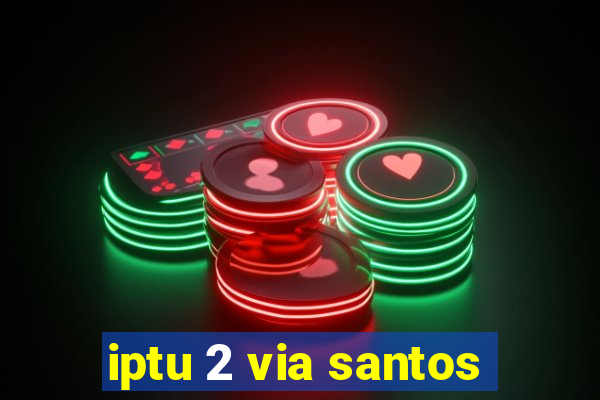 iptu 2 via santos