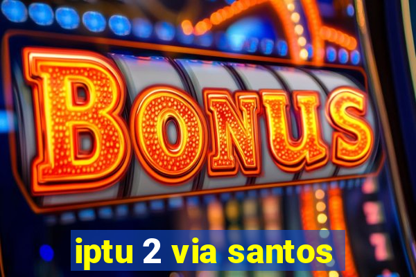 iptu 2 via santos