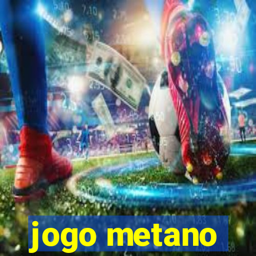 jogo metano