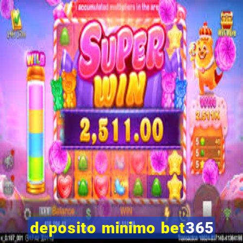 deposito minimo bet365