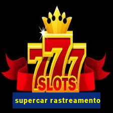 supercar rastreamento