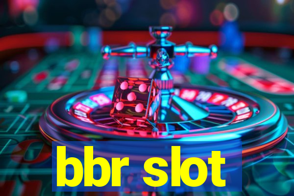 bbr slot