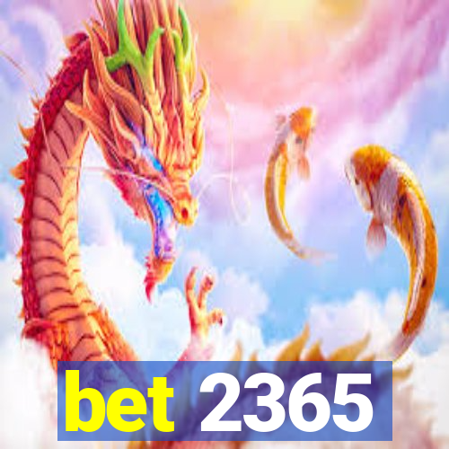 bet 2365