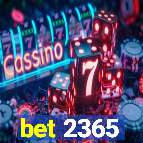 bet 2365