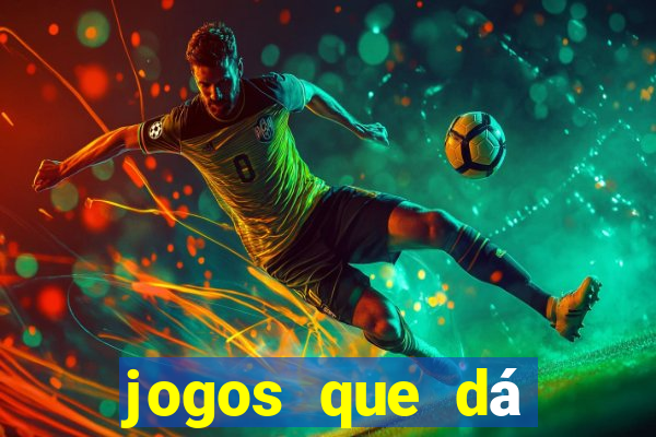 jogos que dá dinheiro sem precisar depositar