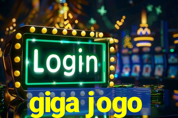 giga jogo