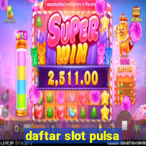 daftar slot pulsa