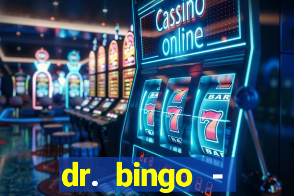 dr. bingo - videobingo   slots