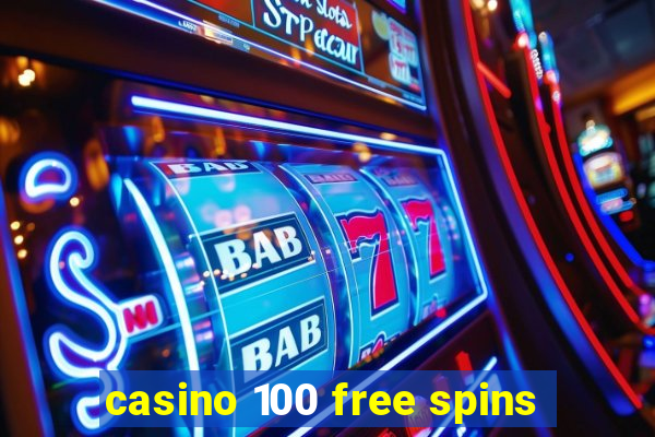 casino 100 free spins