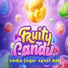 como jogar sport bet