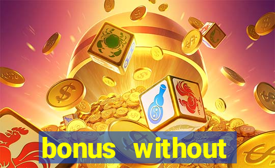 bonus without deposit betting