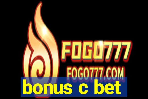 bonus c bet