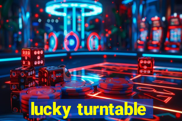 lucky turntable