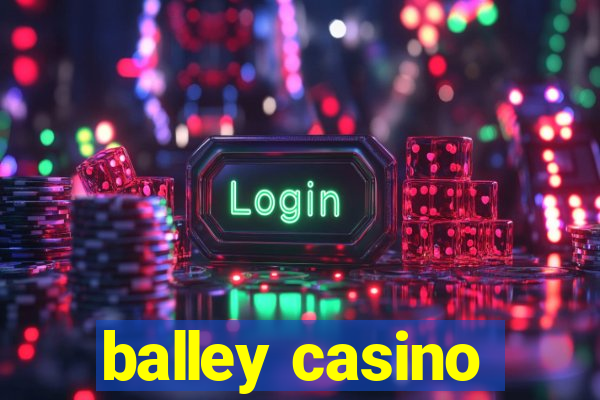 balley casino