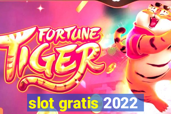 slot gratis 2022