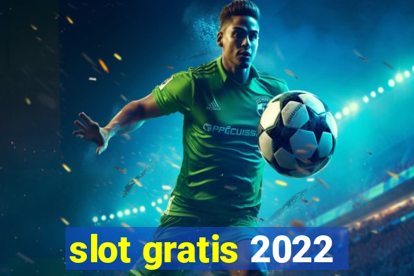 slot gratis 2022