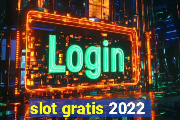 slot gratis 2022