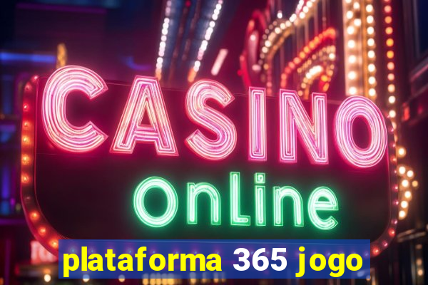 plataforma 365 jogo