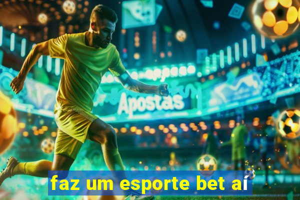 faz um esporte bet aí