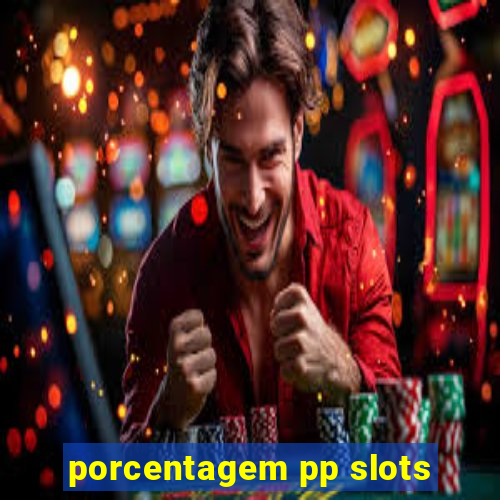 porcentagem pp slots