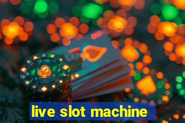 live slot machine