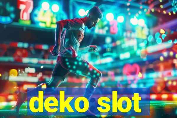 deko slot