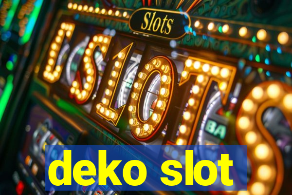 deko slot