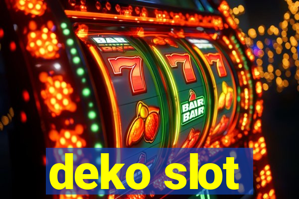 deko slot