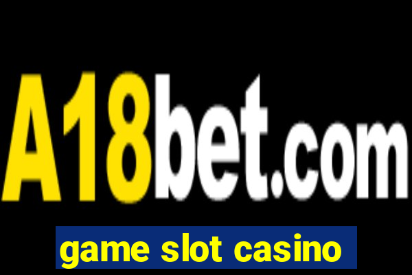 game slot casino