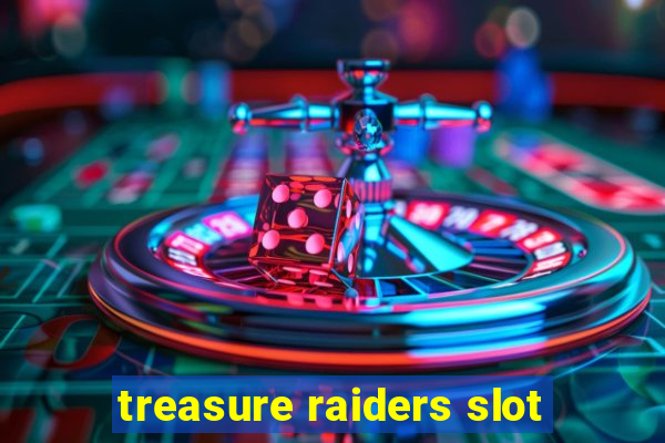 treasure raiders slot