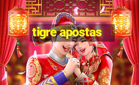 tigre apostas