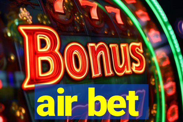 air bet