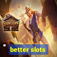 better slots