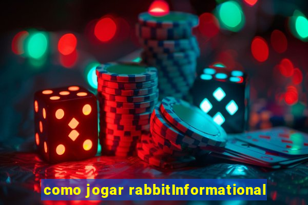 como jogar rabbitInformational